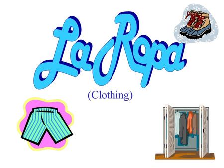 (Clothing) La camiseta: T-Shirt (t-shirt) La CAMISA: SHIRT.