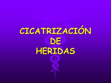CICATRIZACIÓN DE HERIDAS