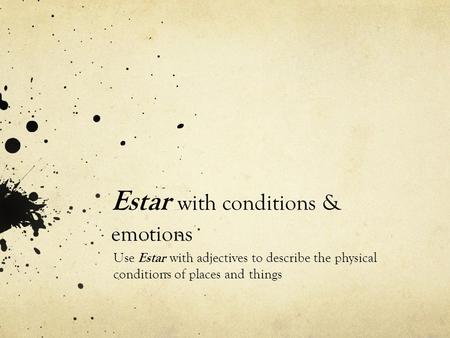 Estar with conditions & emotions