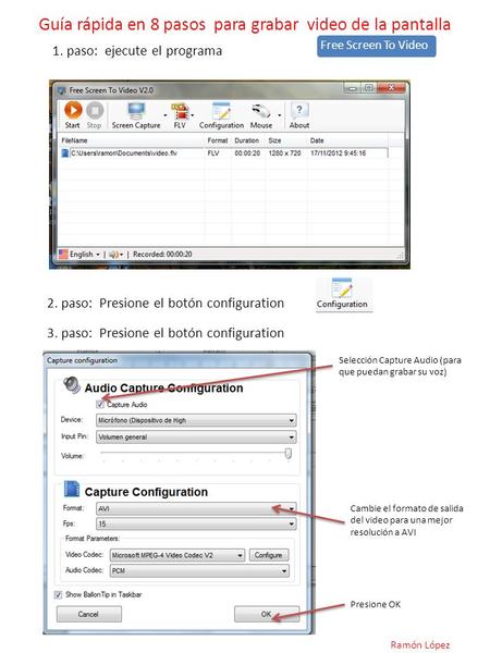 1. paso: ejecute el programa 2. paso: Presione el botón configuration 3. paso: Presione el botón configuration Selección Capture Audio (para que puedan.