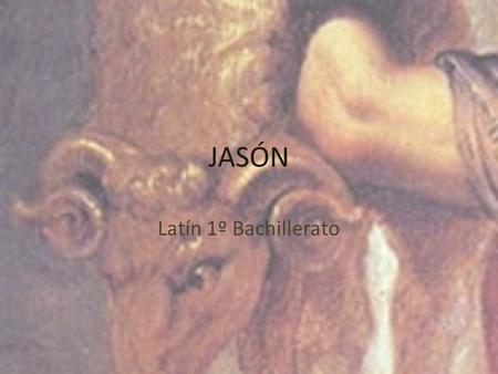JASÓN Latín 1º Bachillerato.
