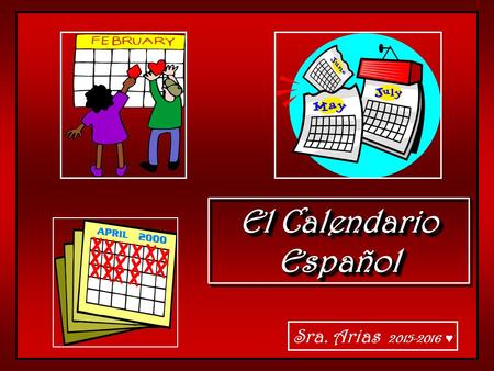El Calendario Español Español Sra. Arias 2015-2016 ♥