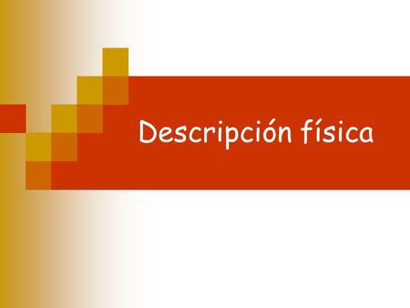 Descripción física.