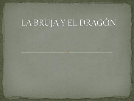 LA BRUJA Y EL DRAGÓN.