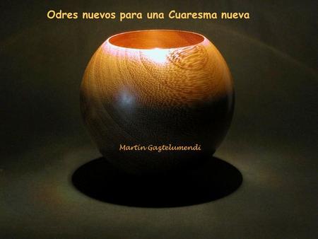 Odres nuevos para una Cuaresma nueva
