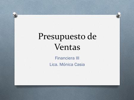 Financiera III Lica. Mónica Casia