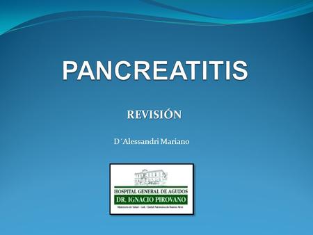 PANCREATITIS REVISIÓN D´Alessandri Mariano.