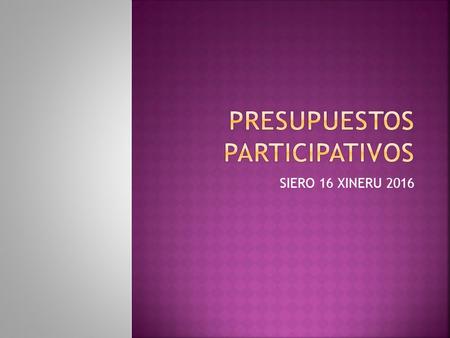 SIERO 16 XINERU 2016.  DEMANDA DEL TEJIDO ASOCIATIVO  DEMANDA DE LA POBLACIÓN  DEMANDA DE LA ADMINISTRACIÓN  DEMANDA DE UN GRUPO POLITICO.