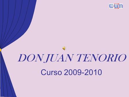 DON JUAN TENORIO Curso 2009-2010.