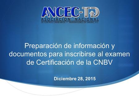 Preparación de información y documentos para inscribirse al examen de Certificación de la CNBV Diciembre 28, 2015.
