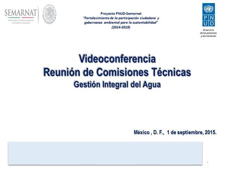 Videoconferencia Reunión de Comisiones Técnicas Gestión Integral del Agua Videoconferencia Reunión de Comisiones Técnicas Gestión Integral del Agua México,