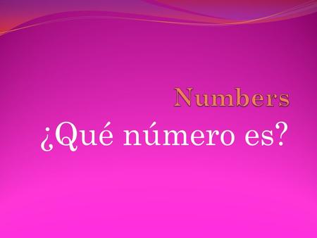 Numbers ¿Qué número es?.