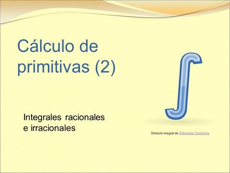 Cálculo de primitivas (2)
