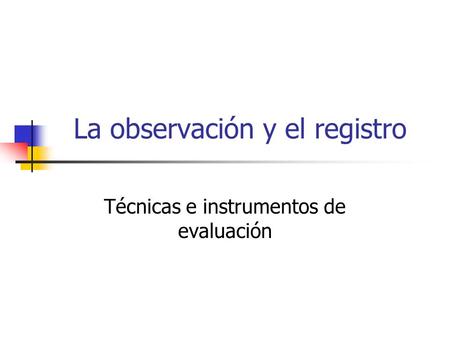 La observación y el registro