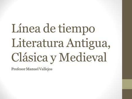 Línea de tiempo Literatura Antigua, Clásica y Medieval