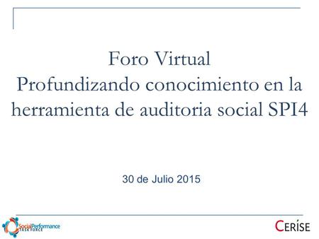 Foro Virtual Profundizando conocimiento en la herramienta de auditoria social SPI4 30 de Julio 2015.