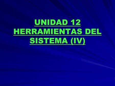 UNIDAD 12 HERRAMIENTAS DEL SISTEMA (IV). Restaurar Sistema Esta herramienta se encarga de restaurar el Registro de Windows, que es el lugar donde está.