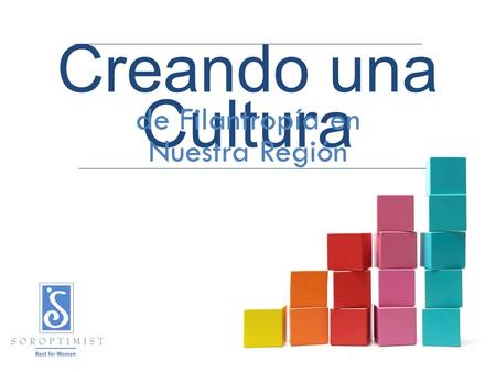 Creando una Cultura de Filantropía en Nuestra Región.