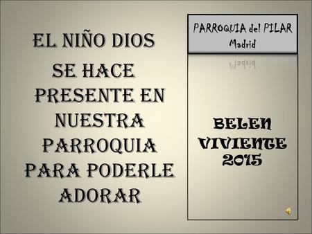 BELEN VIVIENTE 2015 El niño dios Se hace presente en nuestra parroquia para poderle adorar.