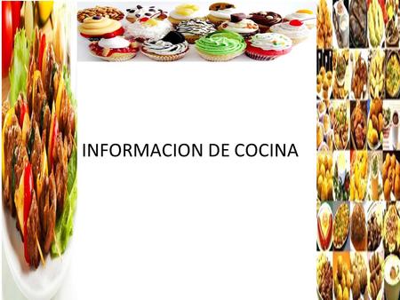 INFORMACION DE COCINA. IFORMACION GENERAL : NOMBRE: ANDY GUEDEZ CELULAR: 0426- 2565234 FACEBOOK / CORREO:
