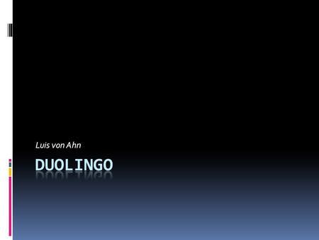 Luis von Ahn. Duolingo lanza plataforma para certificar idioma inglés  Duolingo realizó este miércoles el lanzamiento de su examen de certificación de.