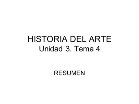 HISTORIA DEL ARTE Unidad 3. Tema 4
