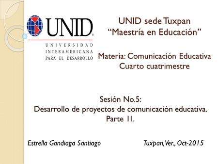 Sesión No. 5: Desarrollo de proyectos de comunicación educativa