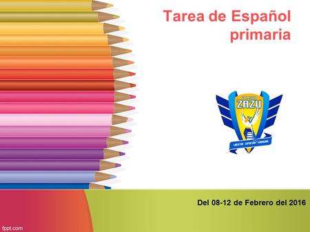 Tarea de Español primaria Del 08-12 de Febrero del 2016.