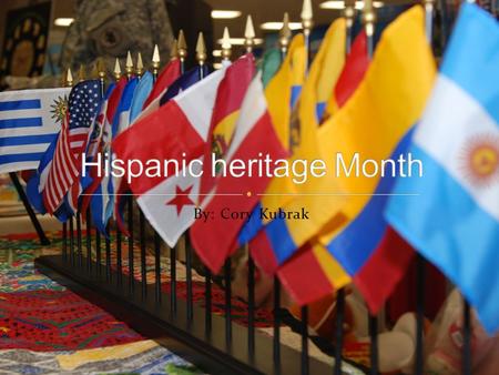 By: Cory Kubrak. National Hispanic Heritage Month is celebrated from September 15 to October 15, and is dedicated to all of the great Hispanics who have.