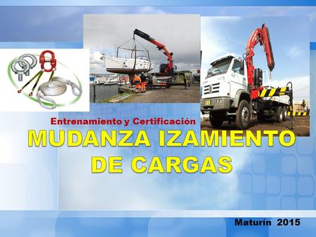 Entrenamiento y Certificación Maturín 2015 3 LA SEGURIDAD ? Toda operación de IZAMIENTO DE CARGA representa serios riesgos potenciales de generar eventos.