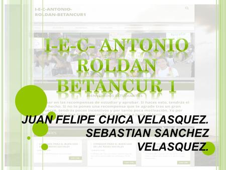 JUAN FELIPE CHICA VELASQUEZ. SEBASTIAN SANCHEZ VELASQUEZ.