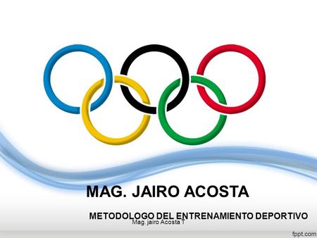 MAG. JAIRO ACOSTA METODOLOGO DEL ENTRENAMIENTO DEPORTIVO