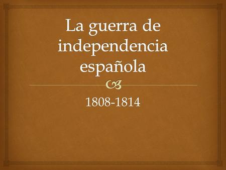 La guerra de independencia española