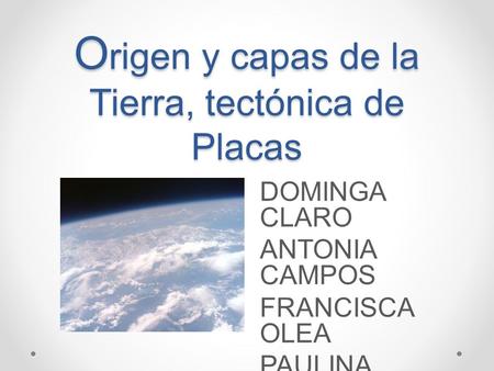 Origen y capas de la Tierra, tectónica de Placas
