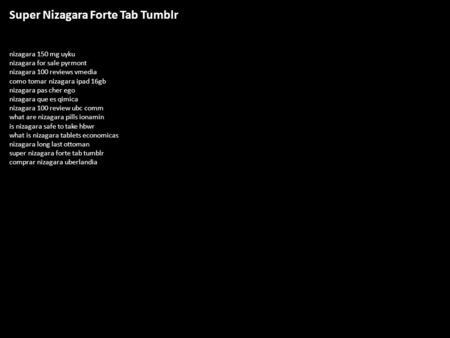 Super Nizagara Forte Tab Tumblr nizagara 150 mg uyku nizagara for sale pyrmont nizagara 100 reviews vmedia como tomar nizagara ipad 16gb nizagara pas cher.
