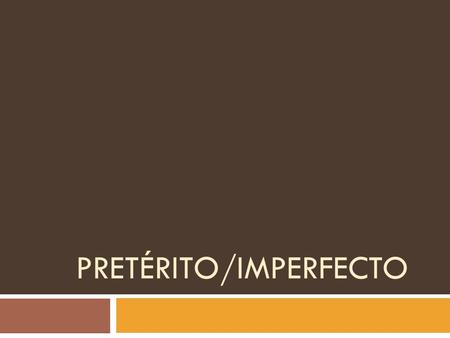 PRETÉRITO/IMPERFECTO. tocaba  La orquesta (tocar) el tango mientras ellos bailaban el mambo.
