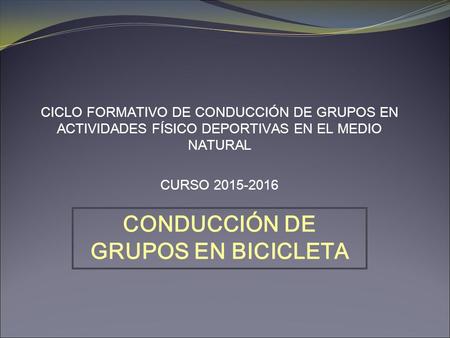 CONDUCCIÓN DE GRUPOS EN BICICLETA