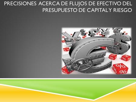 Objetivos del Tema Analizar los flujos de efectivo relevantes y los tres componentes principales de los flujos de efectivo. Analizar las decisiones de.