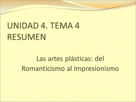 Las artes plásticas: del Romanticismo al Impresionismo
