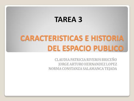 CARACTERISTICAS E HISTORIA DEL ESPACIO PUBLICO