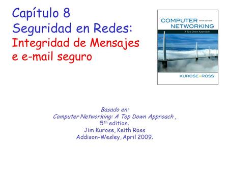 Capítulo 8 Seguridad en Redes: