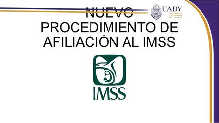 NUEVO PROCEDIMIENTO DE AFILIACIÓN AL IMSS. FUNDAMENTO LEGAL DECRETO PUBLICADO EN EL DIARIO OFICIAL DE LA FEDERACIÓN EL 14 DE SEPTIEMBRE DE 1998 CON FUNDAMENTO.