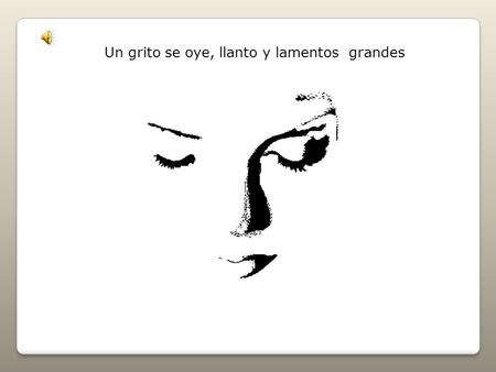 Un grito se oye, llanto y lamentos grandes Mientras el pueblo de Dios se dispone a celebrar el misterio de la Navidad, la crueldad de los poderosos devuelve.