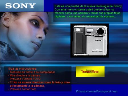Siga las instrucciones: -Siéntese en frente a su computador -Mire directo a la cámara -Presione TOMAR FOTO -!!! No se mueva mientras toma la foto y mire.