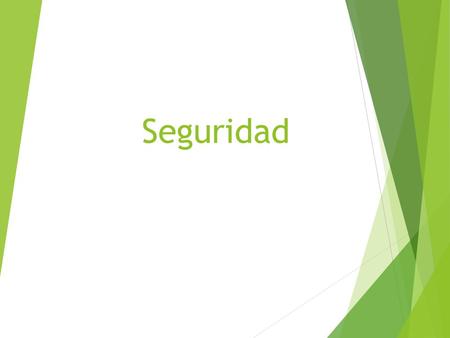 Seguridad. Identificación y Autenticación  Se denomina Identificación al momento en que el usuario se da a conocer en el sistema.  La autentificación.