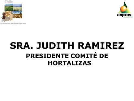 SRA. JUDITH RAMIREZ PRESIDENTE COMITÉ DE HORTALIZAS.
