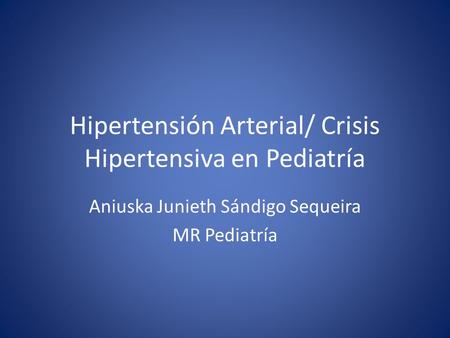 Hipertensión Arterial/ Crisis Hipertensiva en Pediatría