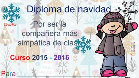 Por ser la compañera más simpática de clase
