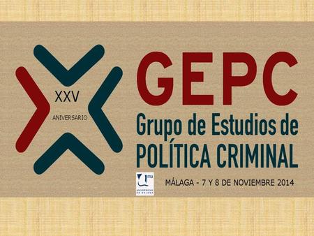 NO confundir G.E.P.C. (Grupo de Estudios de Política Criminal) con G.E.P.C. (Grupo Europeo de Productores de Champiñón)