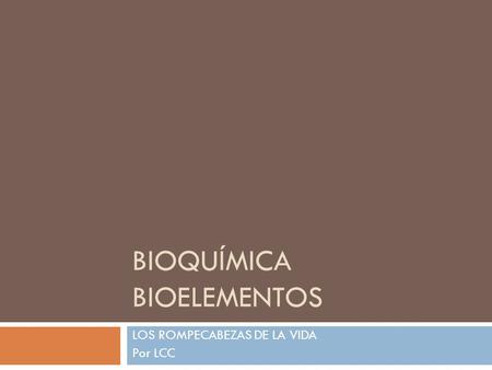 BIOQUÍMICA BIOELEMENTOS
